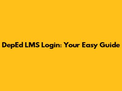 DepEd LMS Login: Your Easy Guide