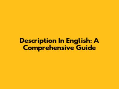 Description In English: A Comprehensive Guide