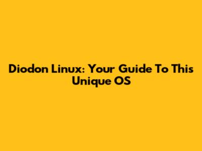 Diodon Linux: Your Guide To This Unique OS