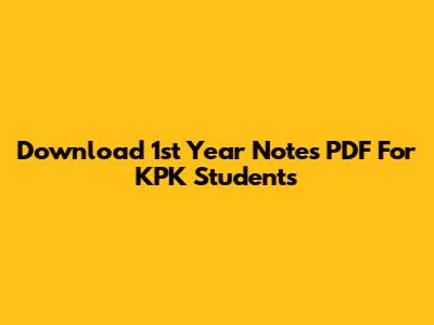 Download 1st Year Notes PDF For KPK Students