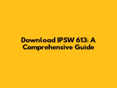 Download IPSW 613: A Comprehensive Guide