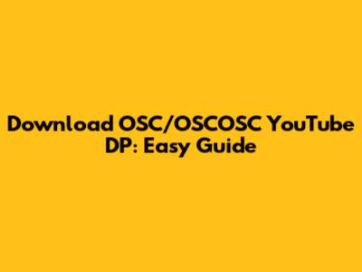 Download OSC/OSCOSC YouTube DP: Easy Guide