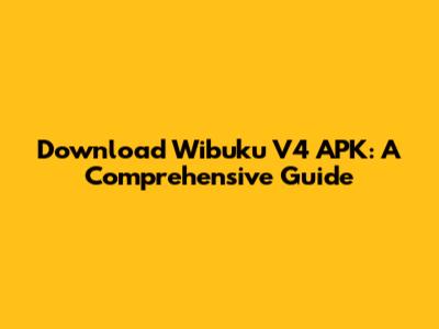 Download Wibuku V4 APK: A Comprehensive Guide