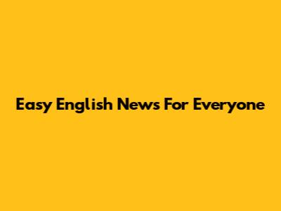 Easy English News For Everyone