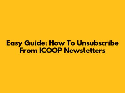 Easy Guide: How To Unsubscribe From ICOOP Newsletters