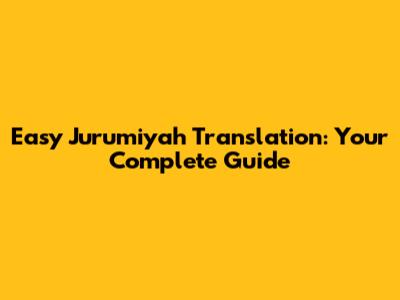 Easy Jurumiyah Translation: Your Complete Guide
