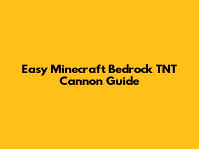 Easy Minecraft Bedrock TNT Cannon Guide