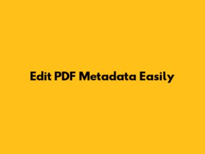 Edit PDF Metadata Easily