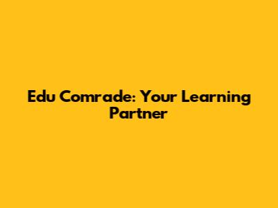 Edu Comrade: Your Learning Partner