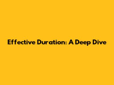 Effective Duration: A Deep Dive