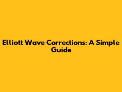Elliott Wave Corrections: A Simple Guide