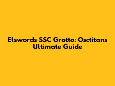 Elsword's SSC Grotto: Osctitan's Ultimate Guide