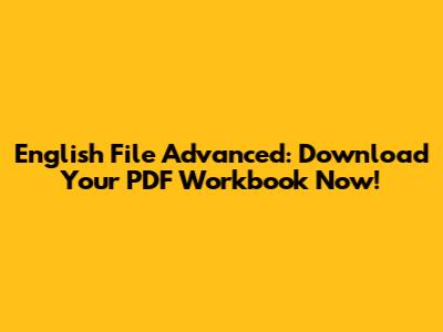 English File Advanced: Download Your PDF Workbook Now!