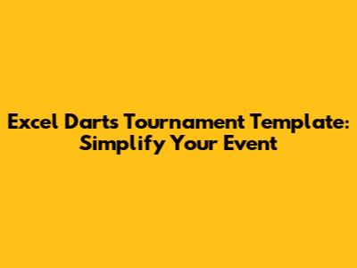Excel Darts Tournament Template: Simplify Your Event