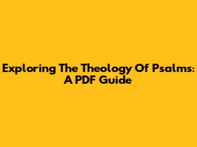 Exploring The Theology Of Psalms: A PDF Guide