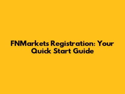 FNMarkets Registration: Your Quick Start Guide