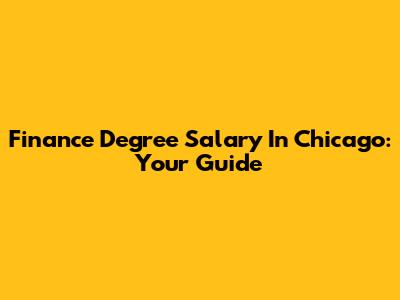 Finance Degree Salary In Chicago: Your Guide