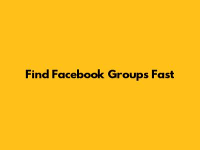 Find Facebook Groups Fast
