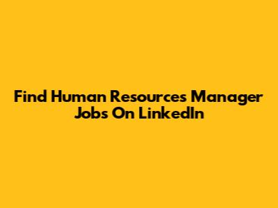Find Human Resources Manager Jobs On LinkedIn