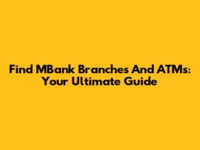 Find MBank Branches And ATMs: Your Ultimate Guide