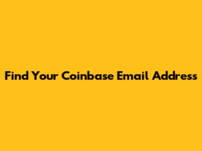 Find Your Coinbase Email Address