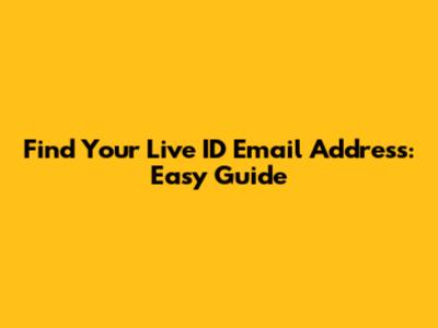Find Your Live ID Email Address: Easy Guide