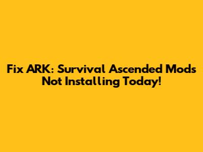 Fix ARK: Survival Ascended Mods Not Installing Today!