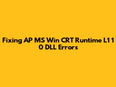Fixing AP MS Win CRT Runtime L1 1 0 DLL Errors