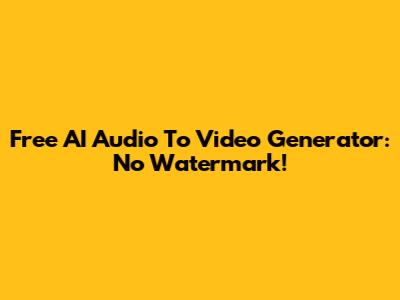 Free AI Audio To Video Generator: No Watermark!