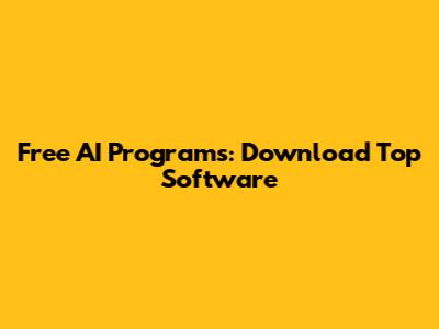 Free AI Programs: Download Top Software