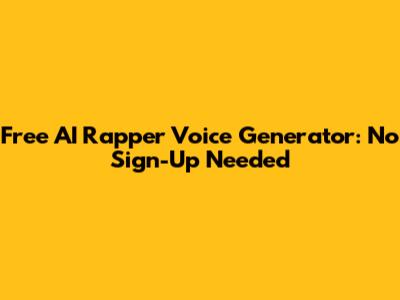 Free AI Rapper Voice Generator: No Sign-Up Needed