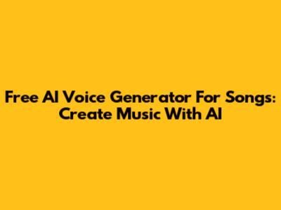 Free AI Voice Generator For Songs: Create Music With AI