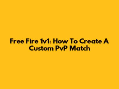 Free Fire 1v1: How To Create A Custom PvP Match