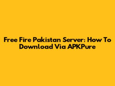 Free Fire Pakistan Server: How To Download Via APKPure