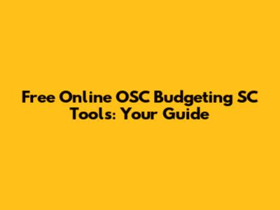 Free Online OSC Budgeting SC Tools: Your Guide