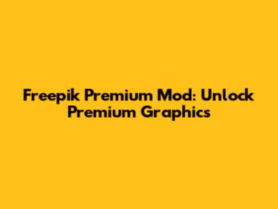 Freepik Premium Mod: Unlock Premium Graphics