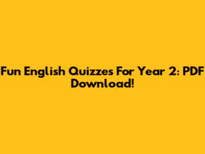 Fun English Quizzes For Year 2: PDF Download!