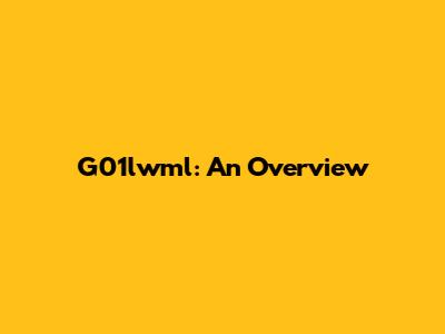 G01lwml: An Overview