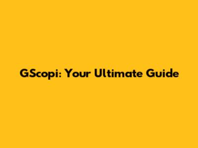 GScopi: Your Ultimate Guide