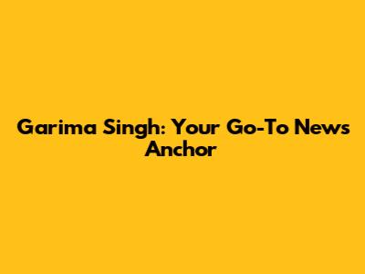 Garima Singh: Your Go-To News Anchor