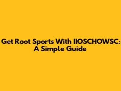Get Root Sports With IIOSCHOWSC: A Simple Guide
