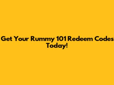 Get Your Rummy 101 Redeem Codes Today!