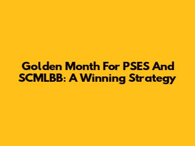 Golden Month For PSES And SCMLBB: A Winning Strategy