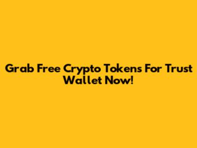 Grab Free Crypto Tokens For Trust Wallet Now!