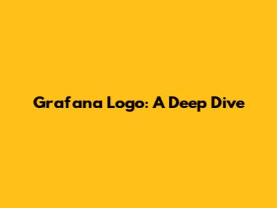 Grafana Logo: A Deep Dive