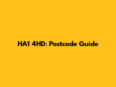 HA1 4HD: Postcode Guide