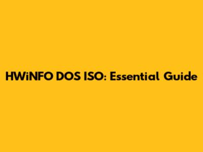 HWiNFO DOS ISO: Essential Guide