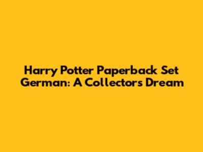 Harry Potter Paperback Set German: A Collector's Dream