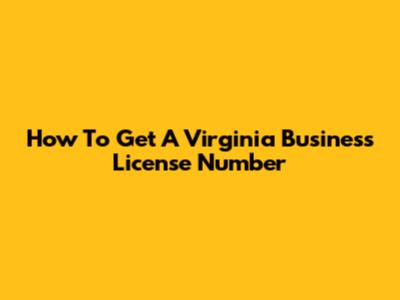 How To Get A Virginia Business License Number