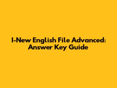 I-New English File Advanced: Answer Key Guide
